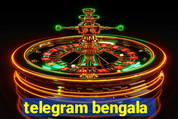 telegram bengala