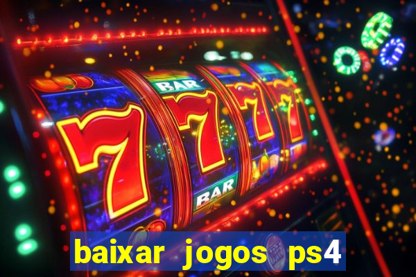 baixar jogos ps4 pkg pt-br