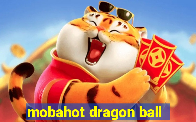 mobahot dragon ball