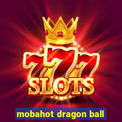 mobahot dragon ball