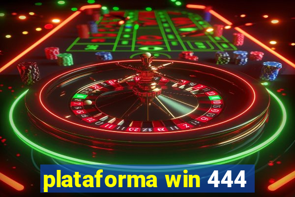 plataforma win 444