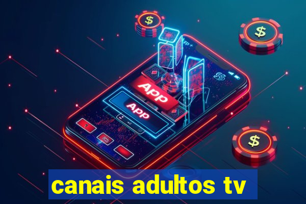 canais adultos tv