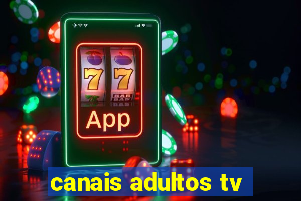 canais adultos tv