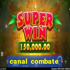 canal combate multicanais ao vivo