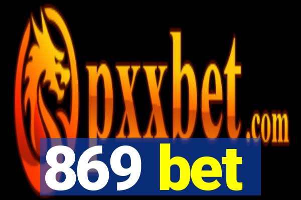 869 bet