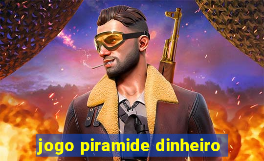 jogo piramide dinheiro