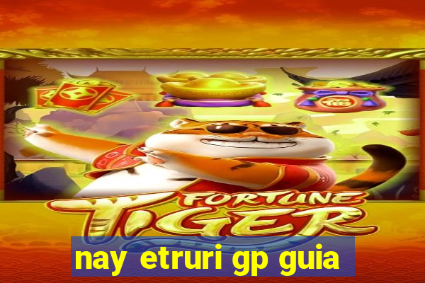 nay etruri gp guia