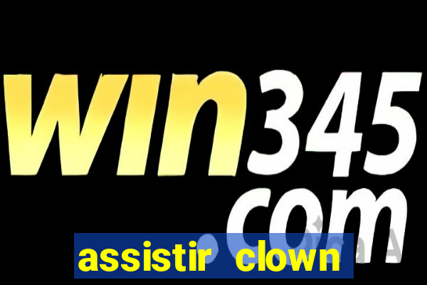 assistir clown (2014 dublado mega filmes)