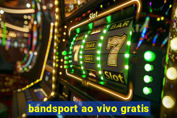 bandsport ao vivo gratis