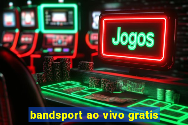 bandsport ao vivo gratis