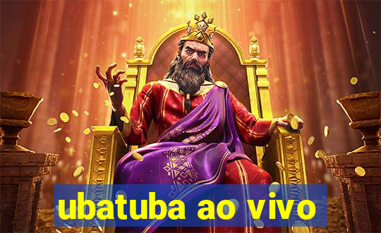 ubatuba ao vivo
