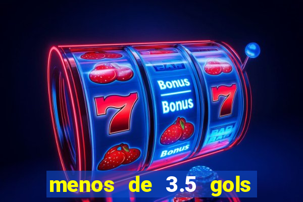 menos de 3.5 gols o que significa