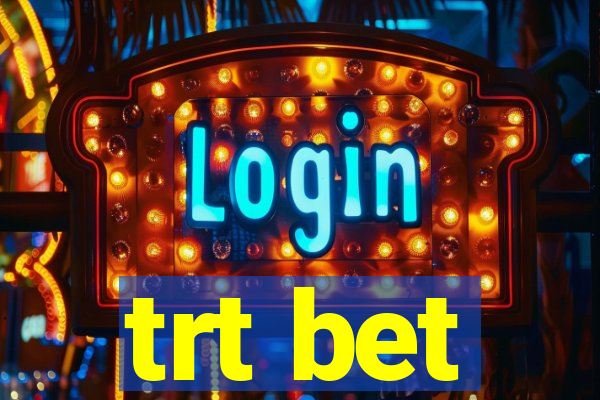 trt bet