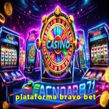 plataforma bravo bet