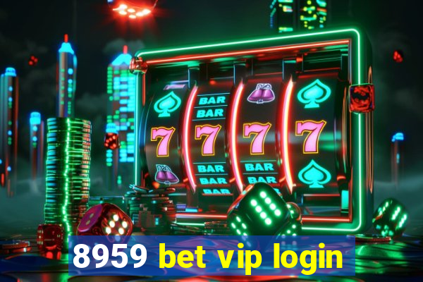 8959 bet vip login