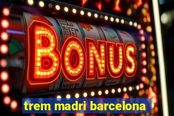 trem madri barcelona