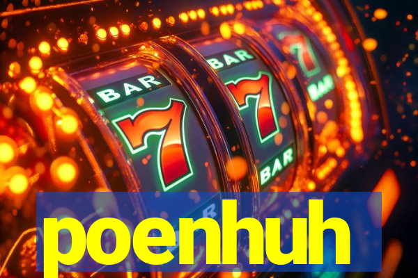 poenhuh
