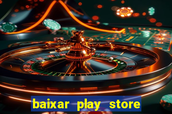 baixar play store para pc baixaki