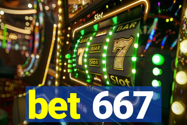 bet 667