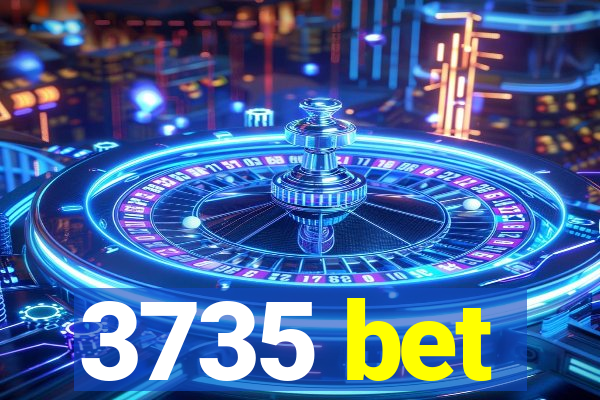 3735 bet