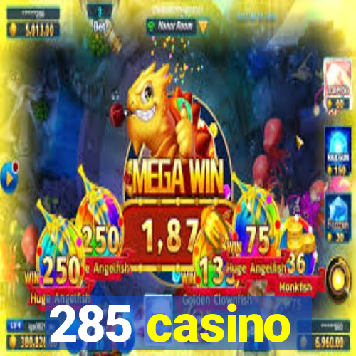 285 casino