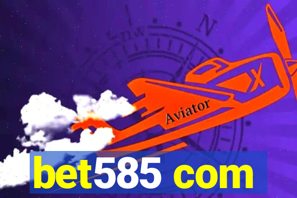 bet585 com