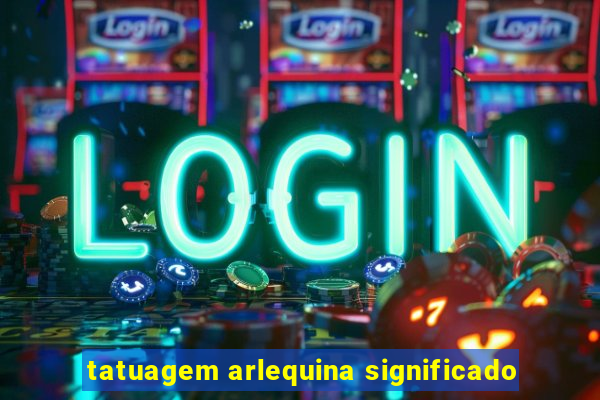 tatuagem arlequina significado
