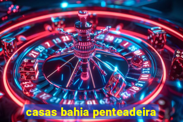 casas bahia penteadeira