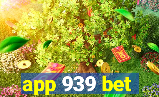 app 939 bet
