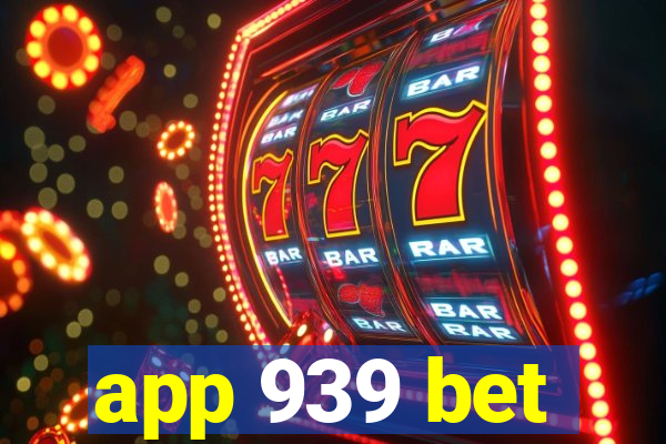 app 939 bet