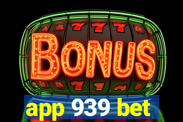 app 939 bet