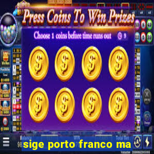 sige porto franco ma