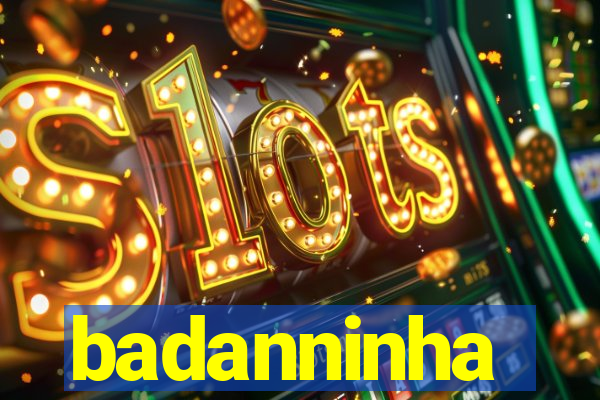 badanninha