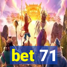 bet 71