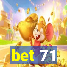 bet 71