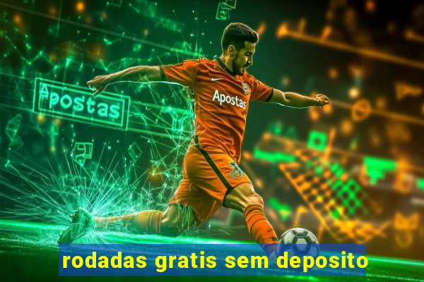 rodadas gratis sem deposito
