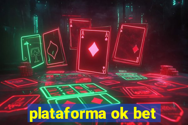 plataforma ok bet