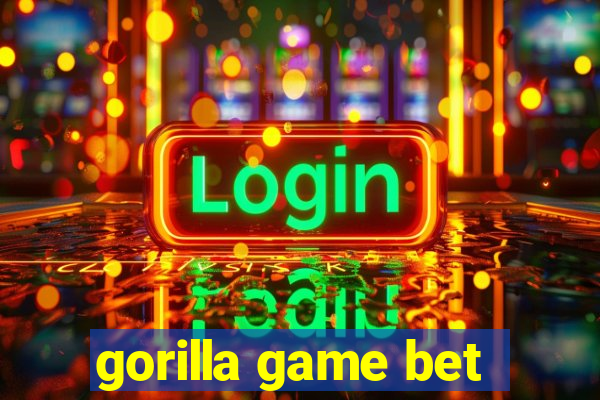 gorilla game bet