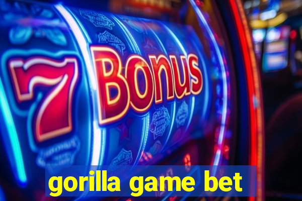 gorilla game bet