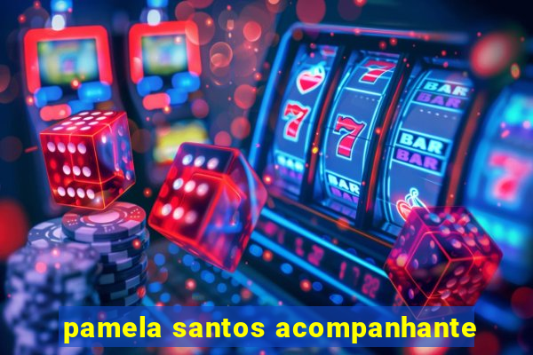 pamela santos acompanhante