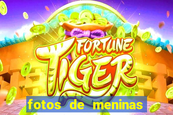 fotos de meninas bonitas sem