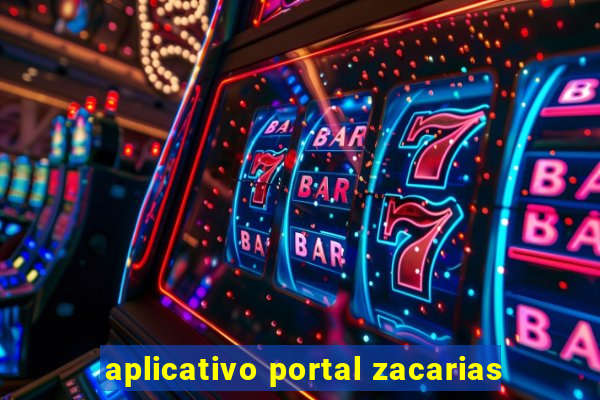aplicativo portal zacarias