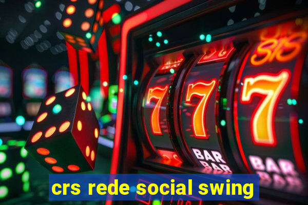 crs rede social swing