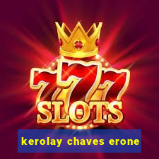 kerolay chaves erone