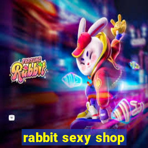 rabbit sexy shop
