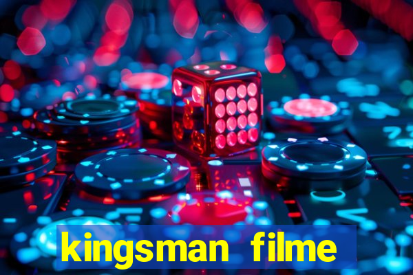 kingsman filme completo dublado superflix