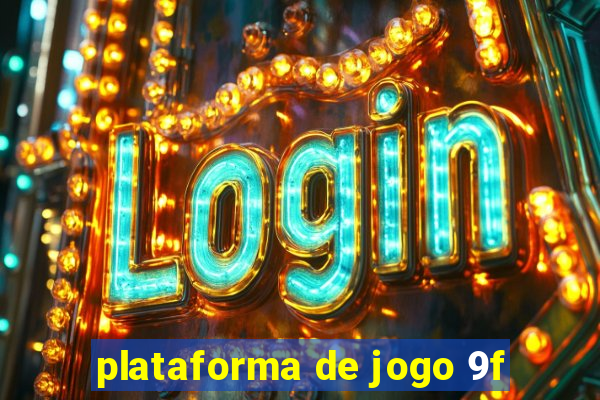 plataforma de jogo 9f
