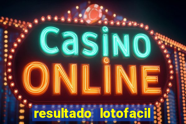 resultado lotofacil 2949 giga sena