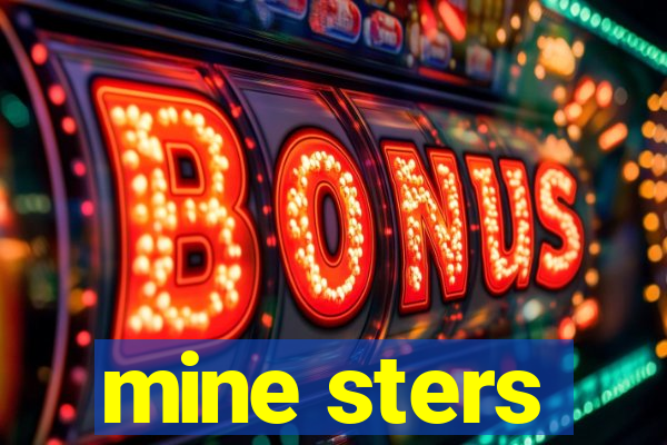 mine sters