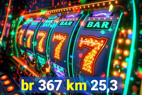 br 367 km 25,3